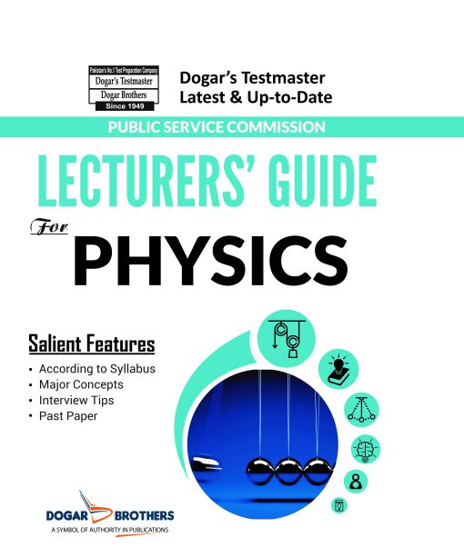 Lecturers Physics Guide for FPSC, PPSC and more by Dogar Brothers