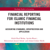 Financial Reporting for Islamic Financial Institutions